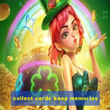 collect cards keep memories